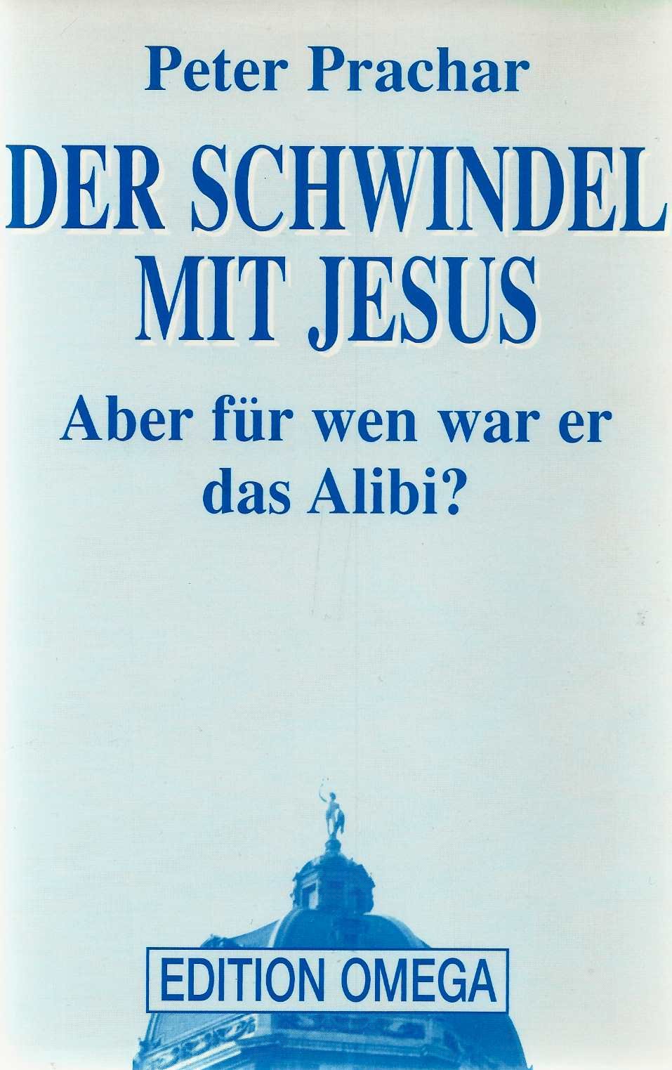 Der Schwindel mit Jesus. Aber für wen war er das Alibi? Books