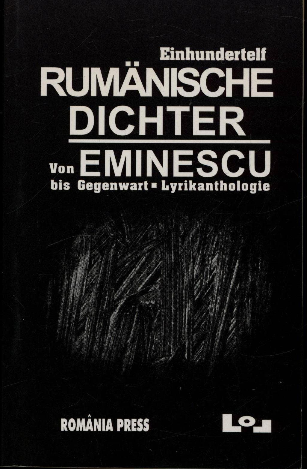 Einhundertelf RUMÄNISCHE DICHTER von EMINESCU bis Gegenwart - Lyrikanthologie Books