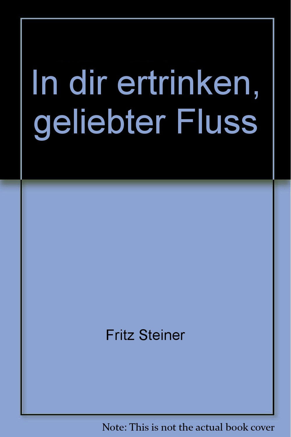 In dir ertrinken, gliebter Fluss - Liebesgedichte - bk1466 Books