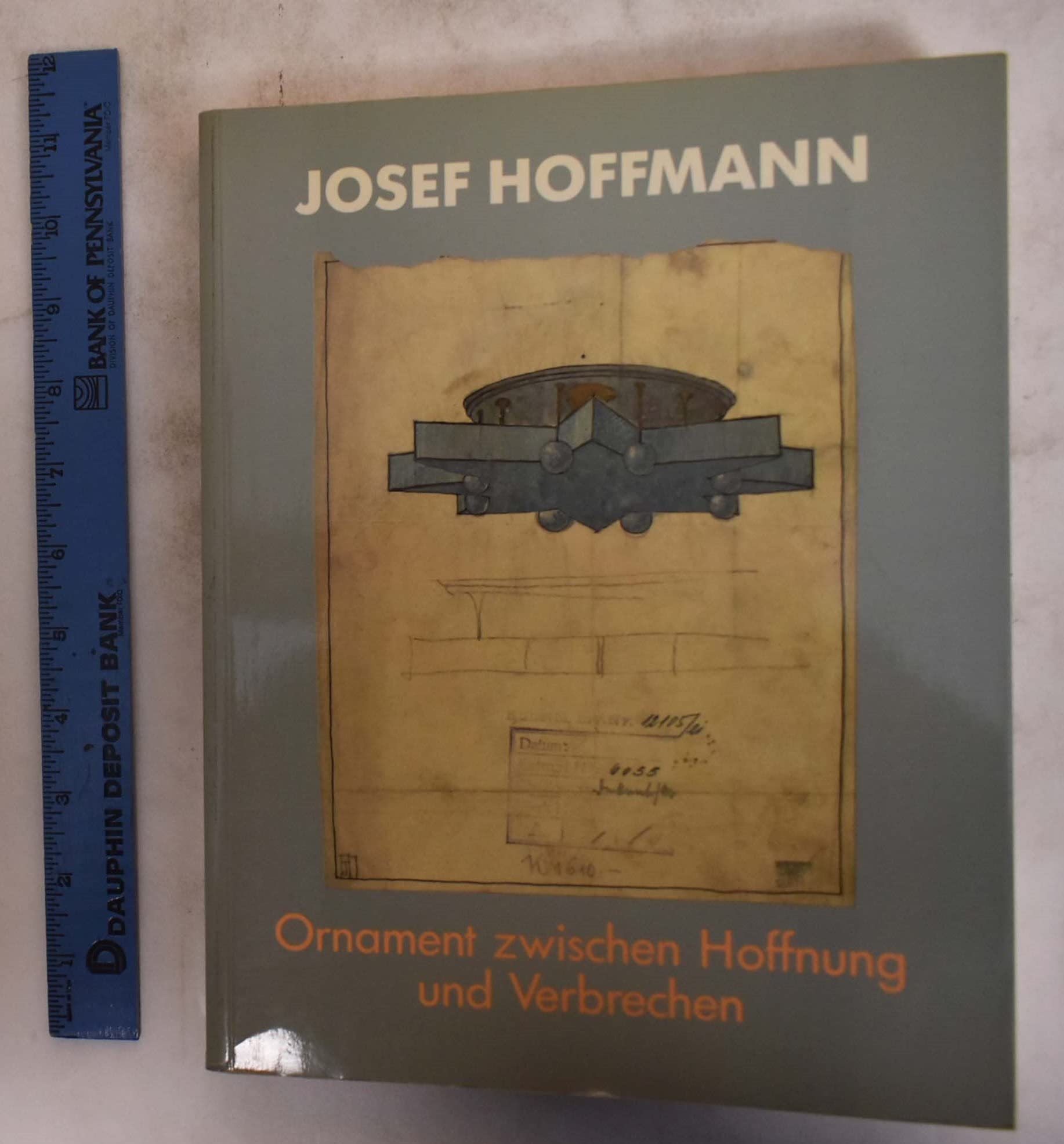 Josef Hoffmann, 1870-1956: Ornament zwischen Hoffnung und Verbrechen : die Sammlungen des Österreichischen Museums für Angewandte Kunst, der ... aus dem Historischen Museum der Stadt Wien book