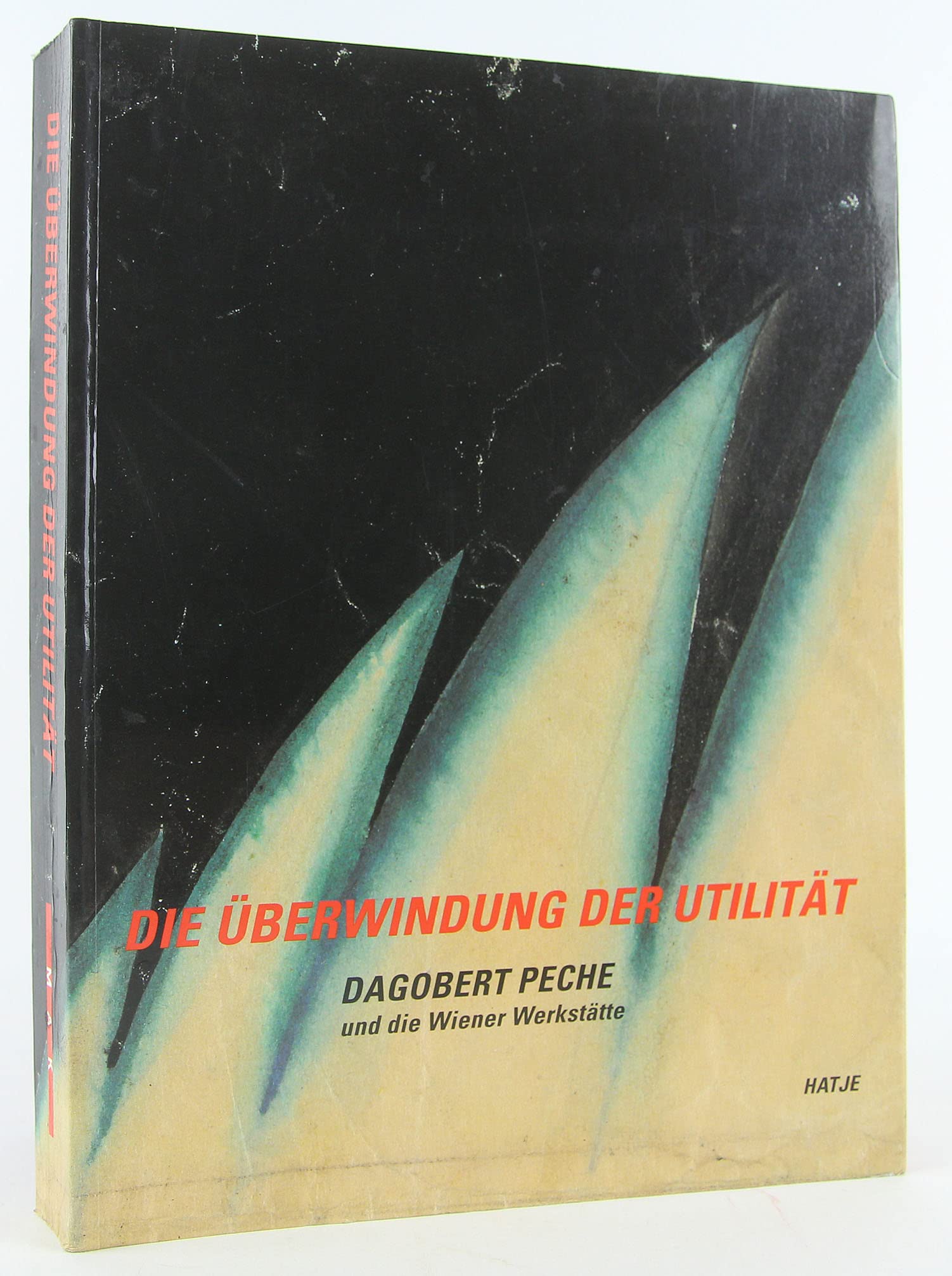 Die Überwindung der Utilität : Dagobert Peche und die Wiener Werkstätte. Books