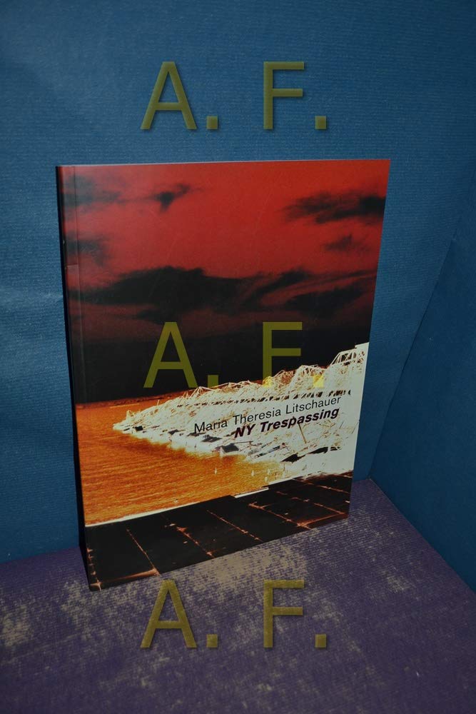 Maria Theresia Litschauer, NY trespassing : MAK-Galerie, Ausstellung 10.2. - 5.4.1999. Books