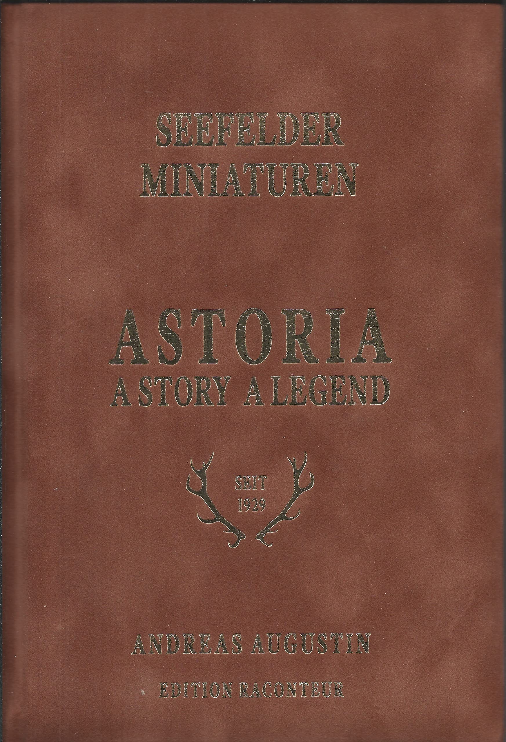 Astoria - A Story - A Legend. Seefelder Miniaturen Travel Guides