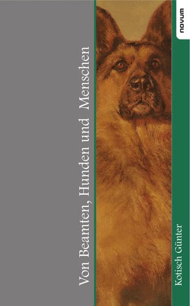 Von Beamten, Hunden und Menschen. Ein Hundeführer berichte Contemporary literature