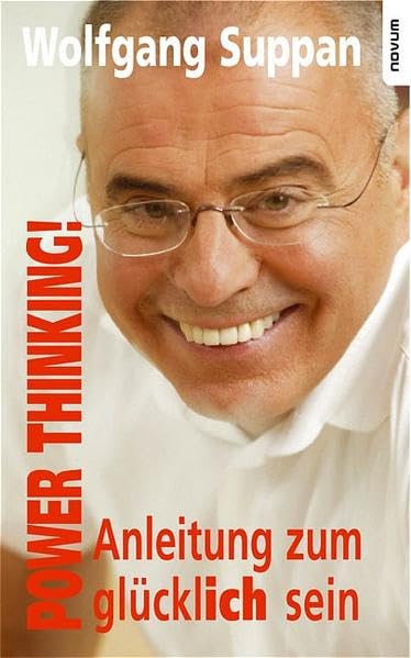Power Thinking. Anleitung zum glücklich sein Lifestyle