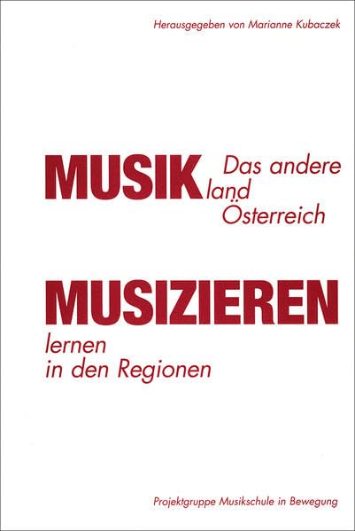Das andere Musikland Österreich - Musizieren lernen in den Regionen Arts & Music