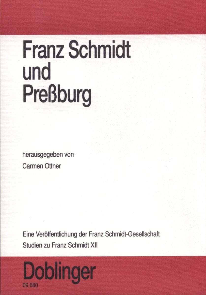 Studien zu Franz Schmidt / Franz Schmidt und Pressburg Art & Literature