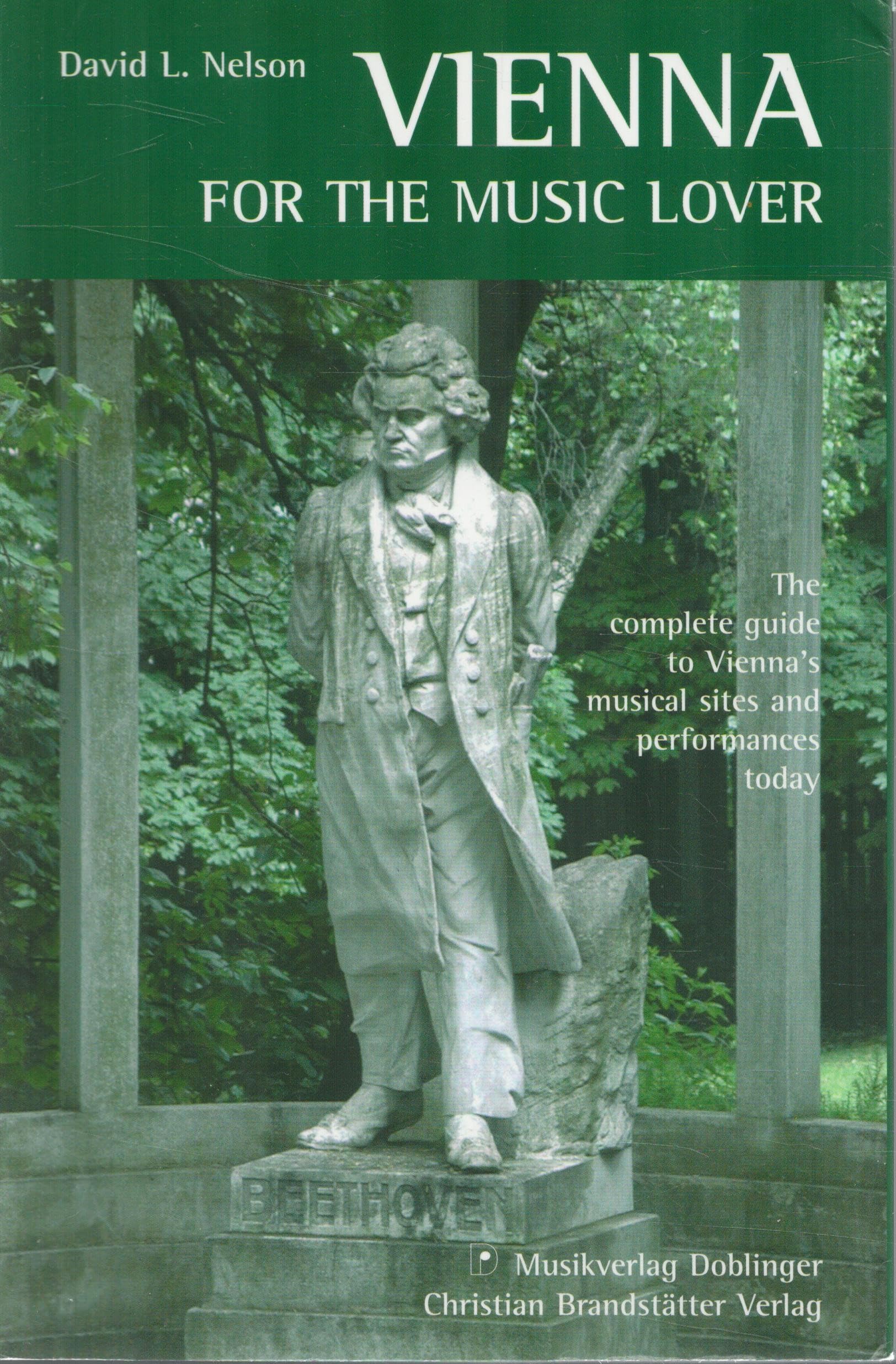 Vienna for the Music Lover: The complete guide to Vienna's musical sites and performances today Arts & Music