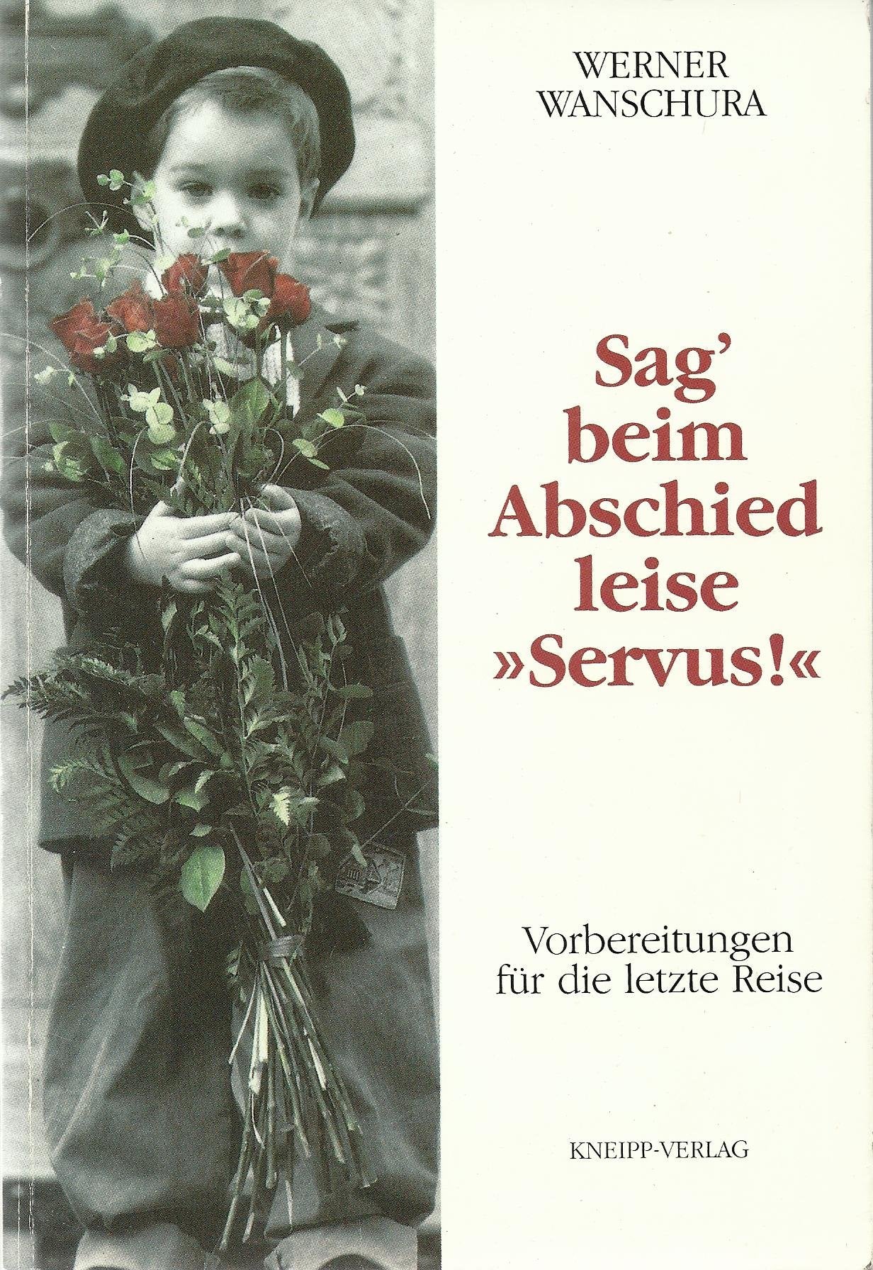 Sag' beim Abschied leise 'Servus!'. Vorbereitungen für die letzte Reise Death & Mourning