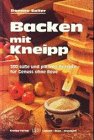 Backen mit Kneipp: 300 pikante und süße Rezepte für Genuß ohne Reue Cooking & Enjoying