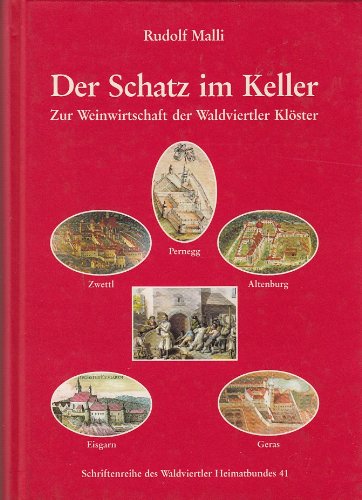 Der Schatz im Keller: Zur Weinwirtschaft der Waldviertler Klöster (Schriftenreihe des Waldviertler Heimatbundes) Politics & History