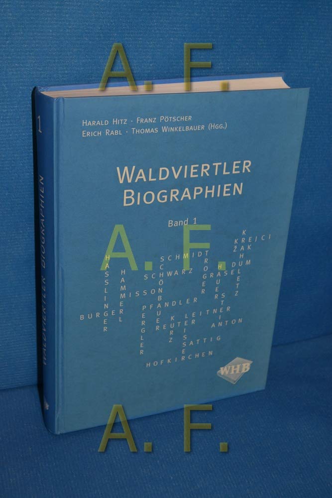 Waldviertler Biographien (Schriftenreihe des Waldviertler Heimatbundes) Politics & History