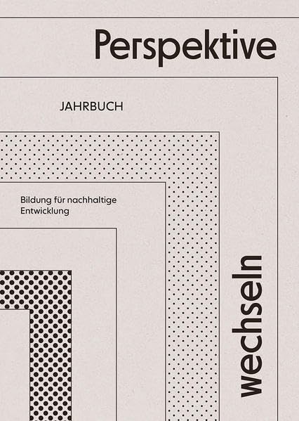 Perspektive wechseln.: Jahrbuch Bildung für nachhaltige Entwicklung Natural Sciences