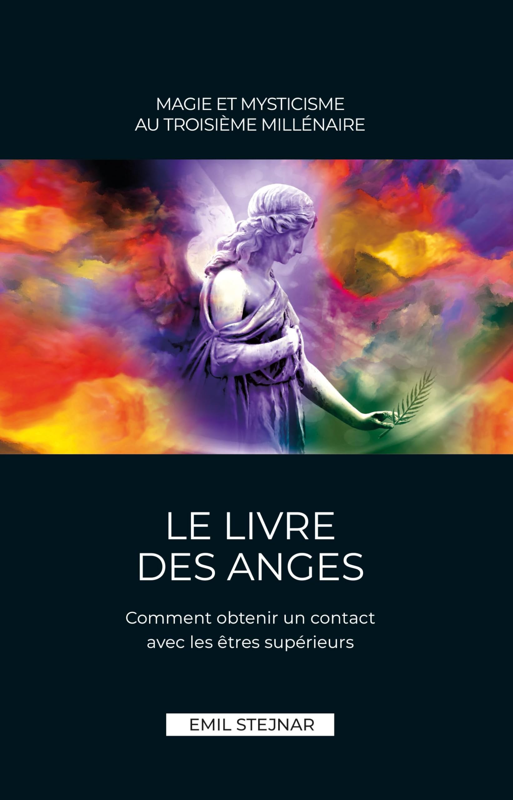 Le Livre des Anges | Magie et Mysticisme au troisième millénaire Philosophy