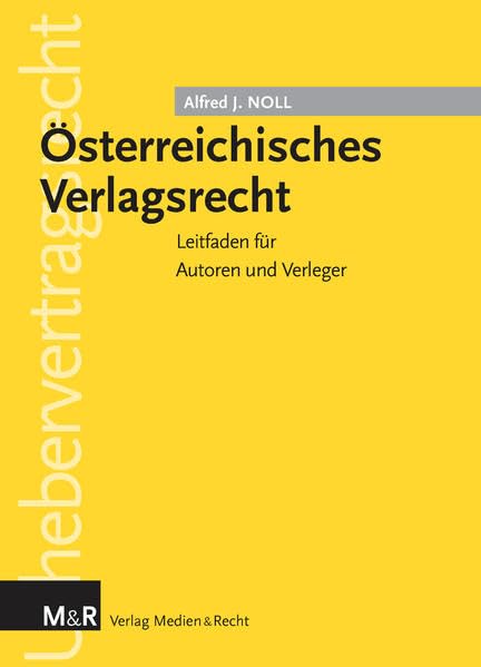 Österreichisches Verlagsrecht: Leitfaden für Autoren und Verleger Law