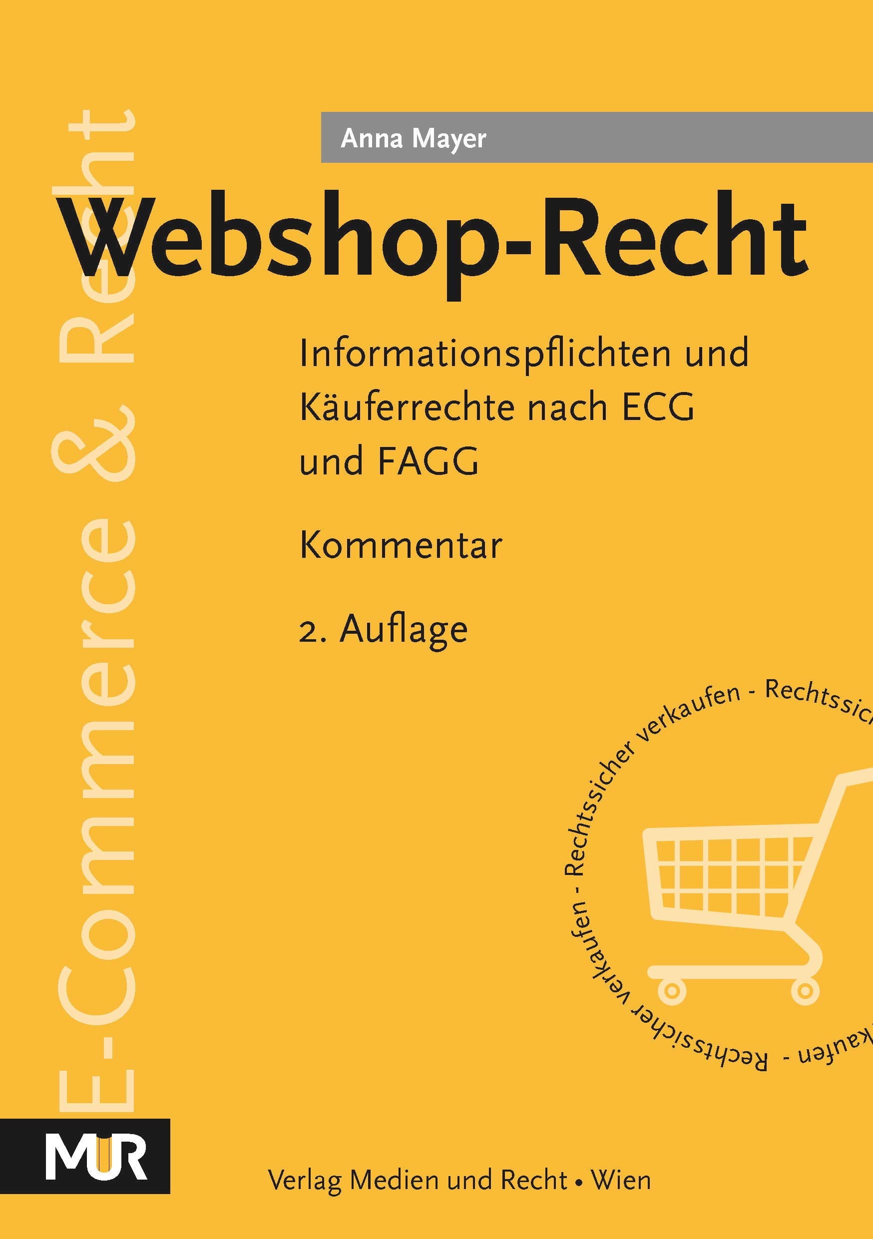 Webshop-Recht: Informationspflichten und Käuferrechte nach dem E-Commerce-Gesetz und dem Fern- und Auswärtsgeschäftegesetz - 2. Auflage Law