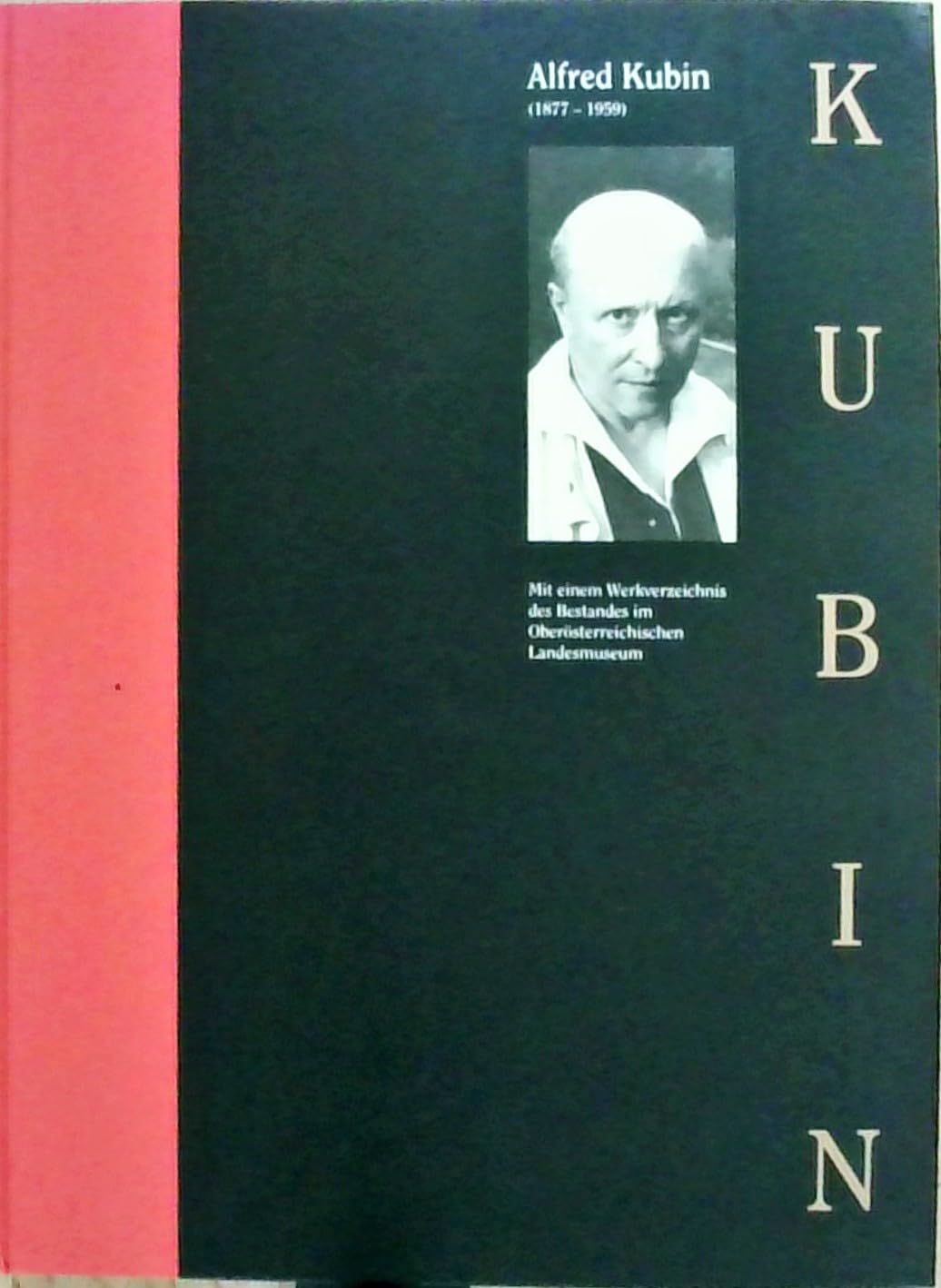 Kubin-Projekt 1995 / Alfred Kubin (1877-1959): Mit einem Werkverzeichnis des Bestandes im Oberösterreichischen Landesmuseum (Kataloge des Oberösterreichischen Landesmuseums - Neue Folge) Art & Literature Books