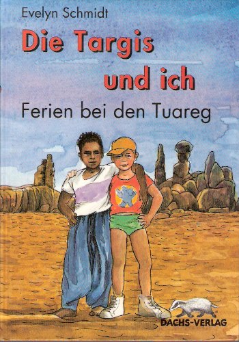 Die Targis und ich: Ferien bei den Tuareg Books