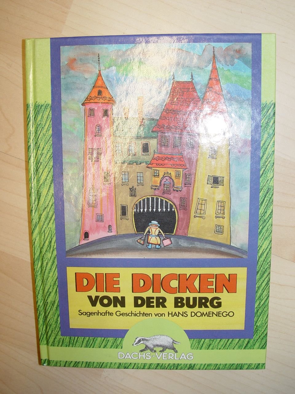Die Dicken von der Burg. Und andere sagenhafte Geschichten Books