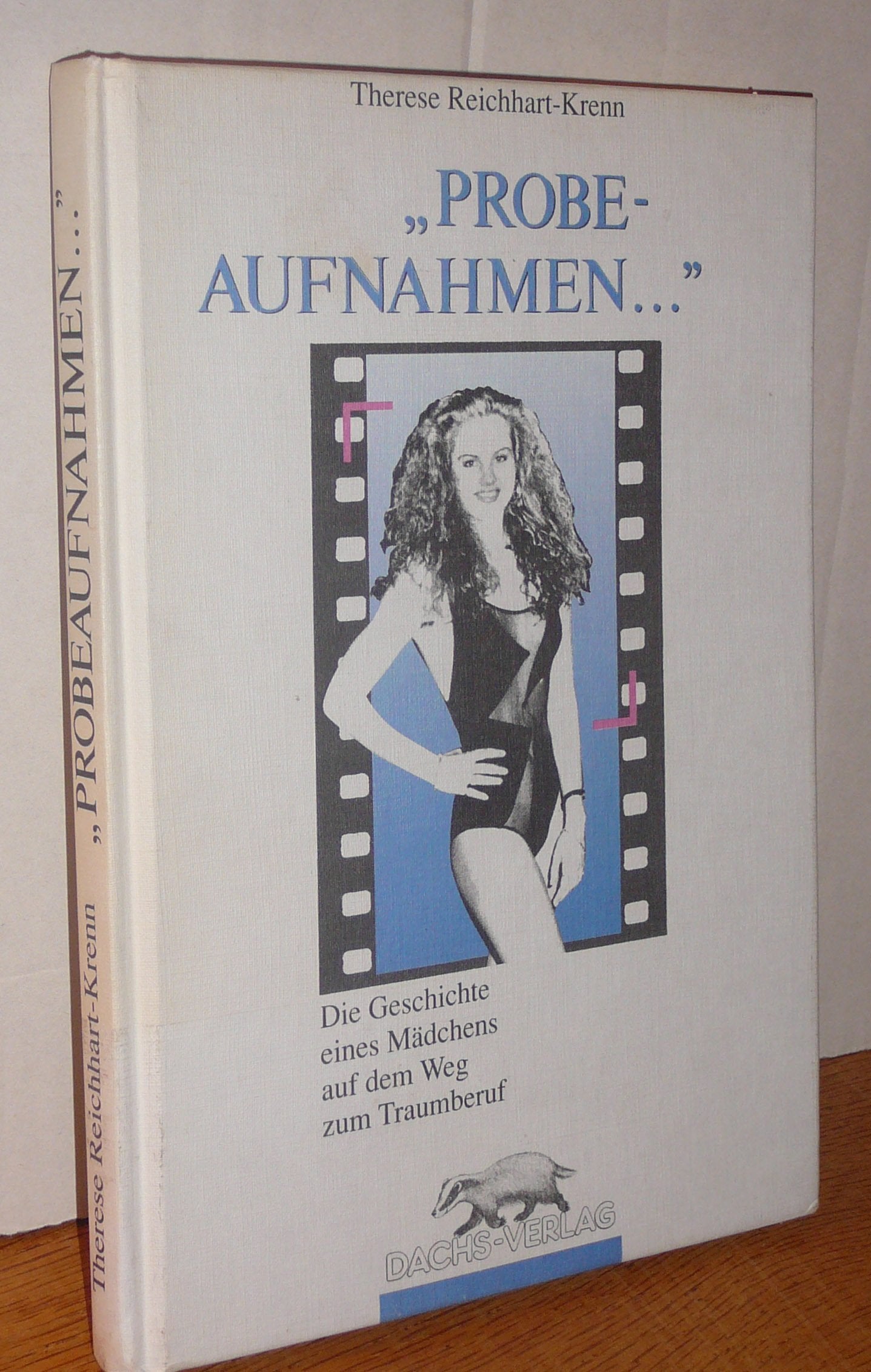 Probeaufnahmen . . .: Die Geschichte eines Mädchens auf dem Weg zum Traumberuf Novels & Short Stories