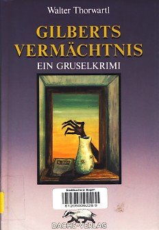 Gilberts Vermächtnis. Ein Gruselkrimi Books