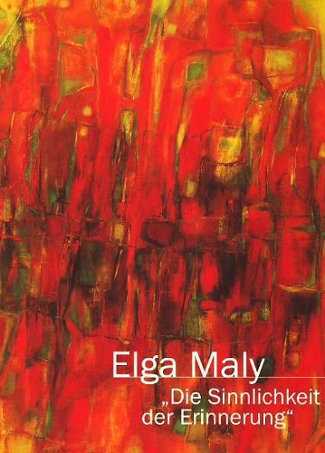 Elga Maly: Die Sinnlichkeit der Erinnerung Books