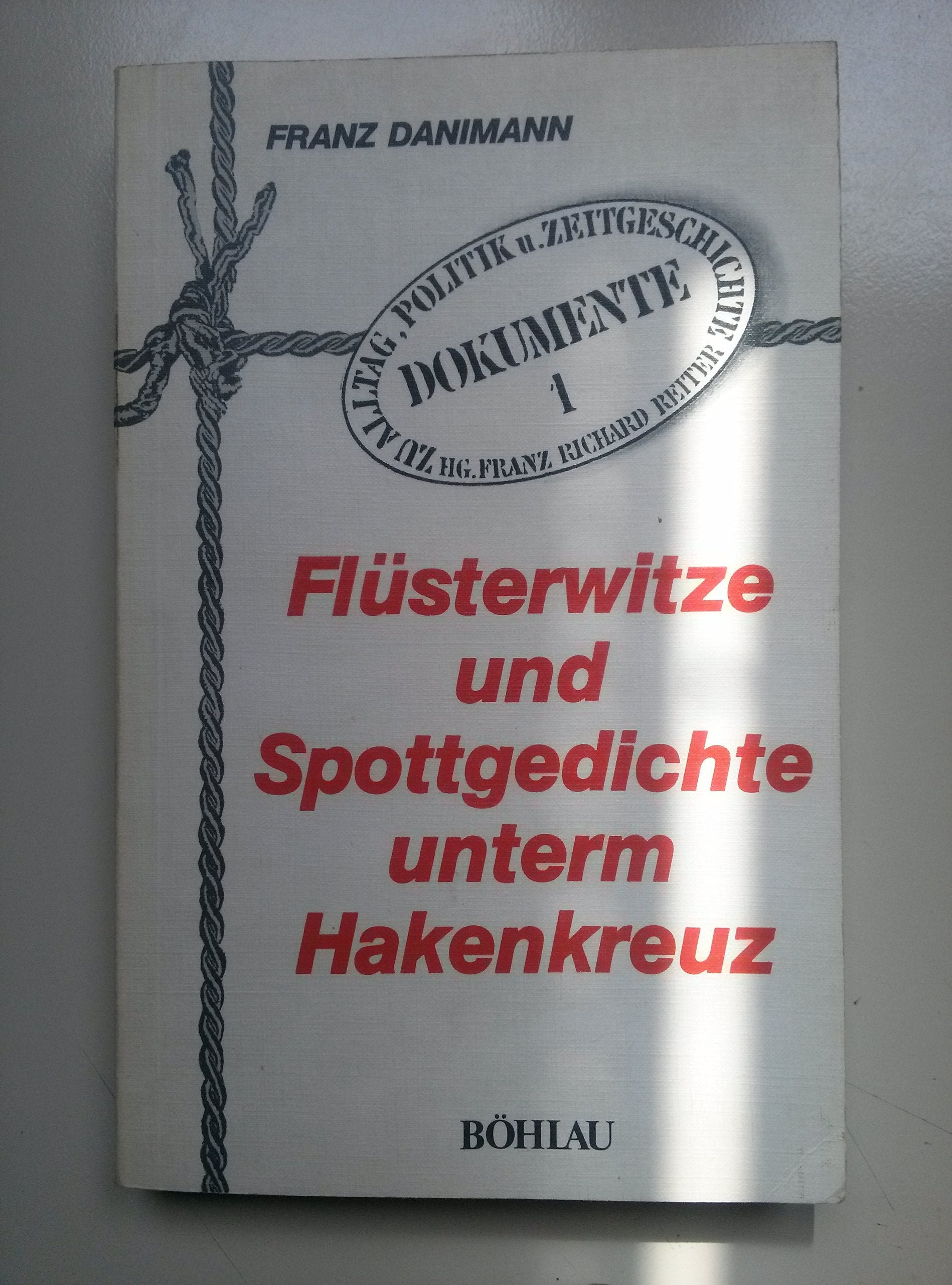 Flüsterwitze und Spottgedichte unterm Hakenkreuz (Dokumente - Berichte - Analysen) German history