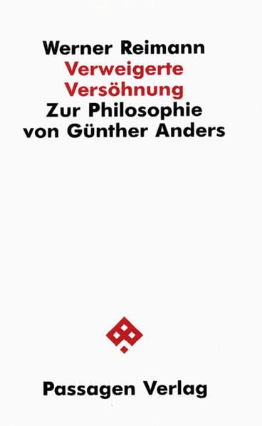 Verweigerte Versöhnung. Zur Philosophie von Günther Anders book