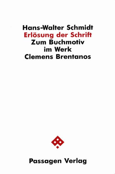 Erlösung der Schrift: Zum Buchmotiv im Werk Clemens Brentanos (Passagen Literatur) Contemporary literature Books