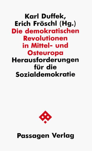 Die demokratischen Revolutionen in Mittel- und Osteuropa: Herausforderungen für die Sozialdemokratie (Passagen Politik) Law