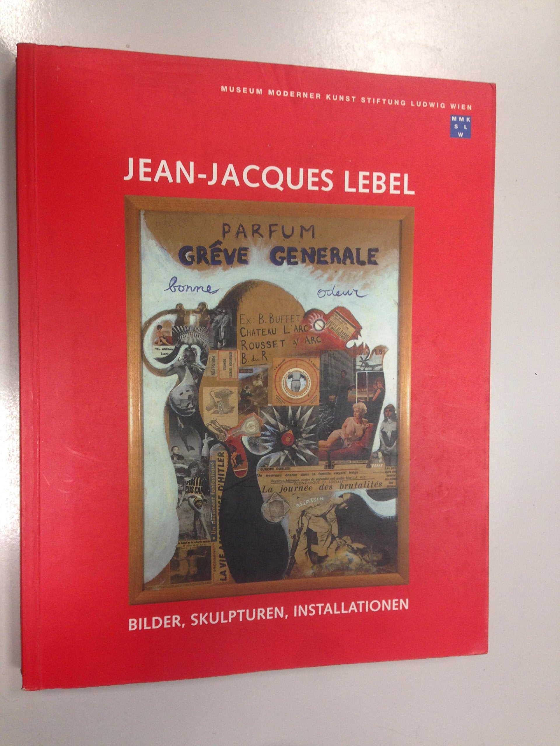 Jean-Jacques Lebel: Bilder, Skulpturen, Installationen by Books