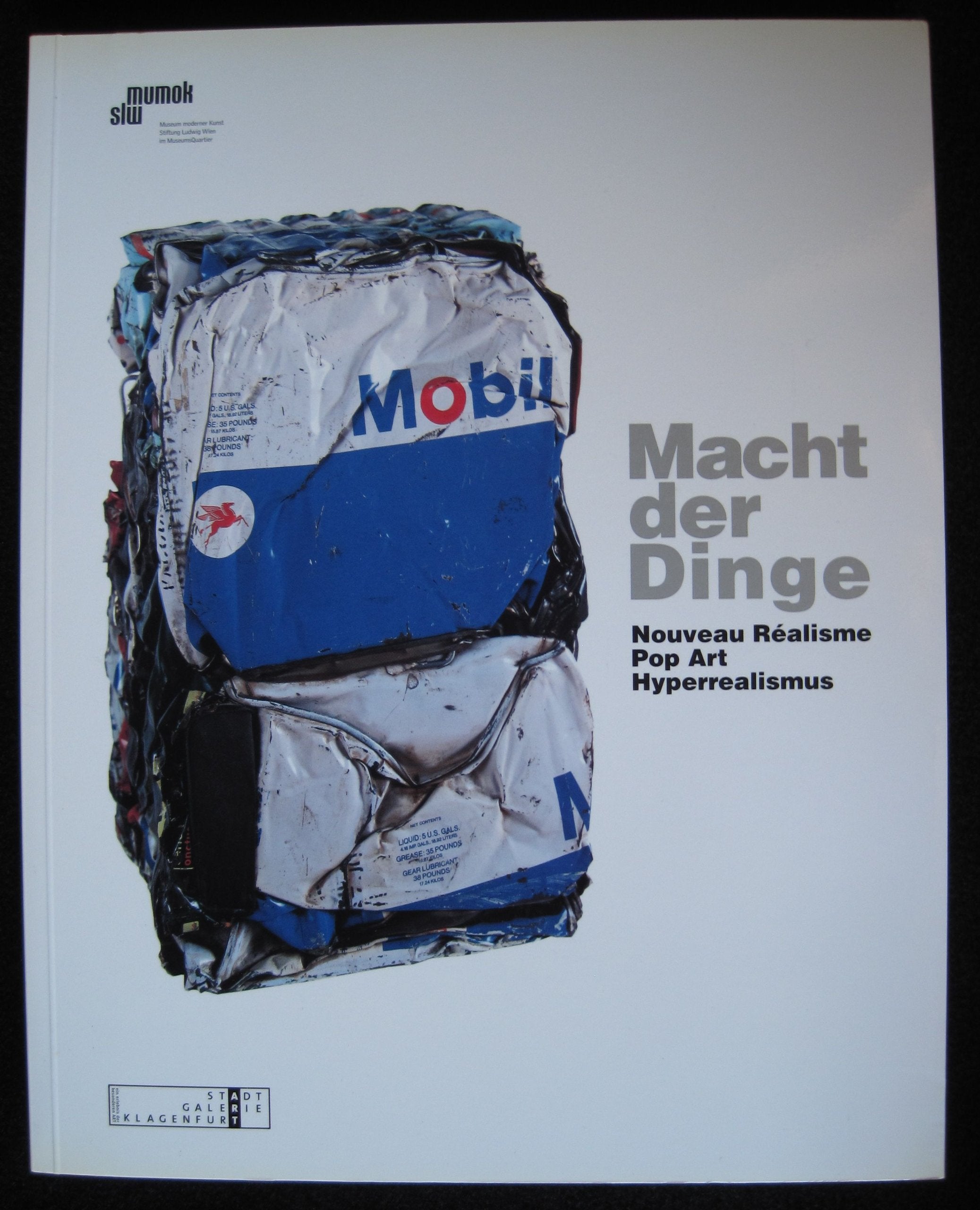 Macht der Dinge. Nouveau Réalisme Pop Art Hyperrealismus. Ausstellungskat. Stadt Galerie Klagenfurt 2001. Texte (dt./engl.) Lóránd Hegyi / Gerhard Sailer / Dieter Schrage / Hanno Millesi. Books