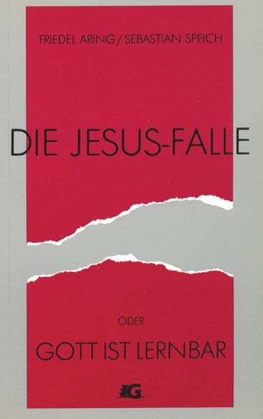 Die Jesus-Falle oder Gott ist lernbar (Edition Garamond: Belletristik) Religion & Esotericism