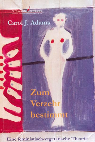 Zum Verzehr bestimmt: Eine feministisch-vegetarische Theorie Natural Sciences