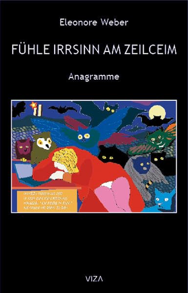 Fühle Irrsinn am Zeilceim: Anagramme Poetry
