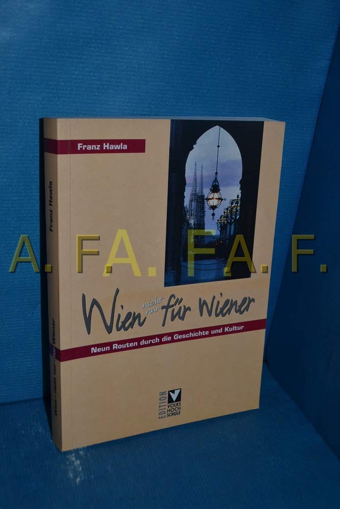 Wien - nicht nur - für Wiener. Neun Routen durch die Geschichte und Kultur Travel
