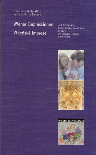 Wiener Impressionen: Auf den Spuren tschechischer Geschichte in Wien. Dt./Tschech. Politics & History