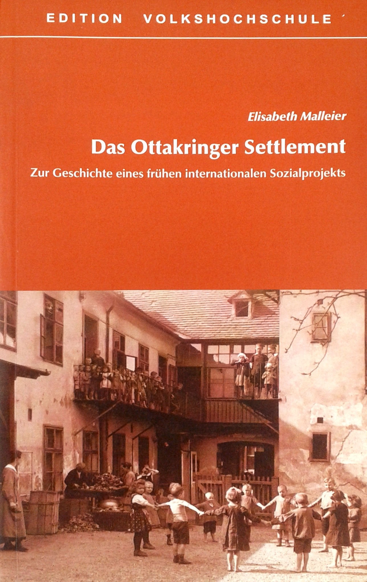 Das Ottakringer Settlement: Zur Geschichte eines frühen internationalen Sozialprojekts book