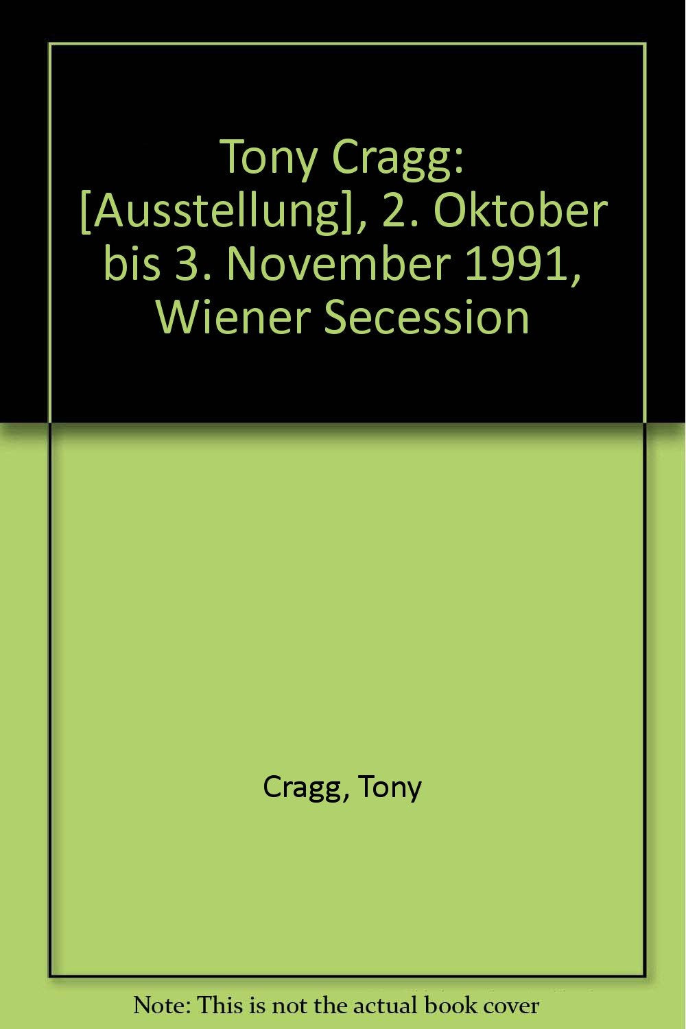 Tony Cragg: Wiener Secession 2.10.-3.11.1991 Film, Art & Culture