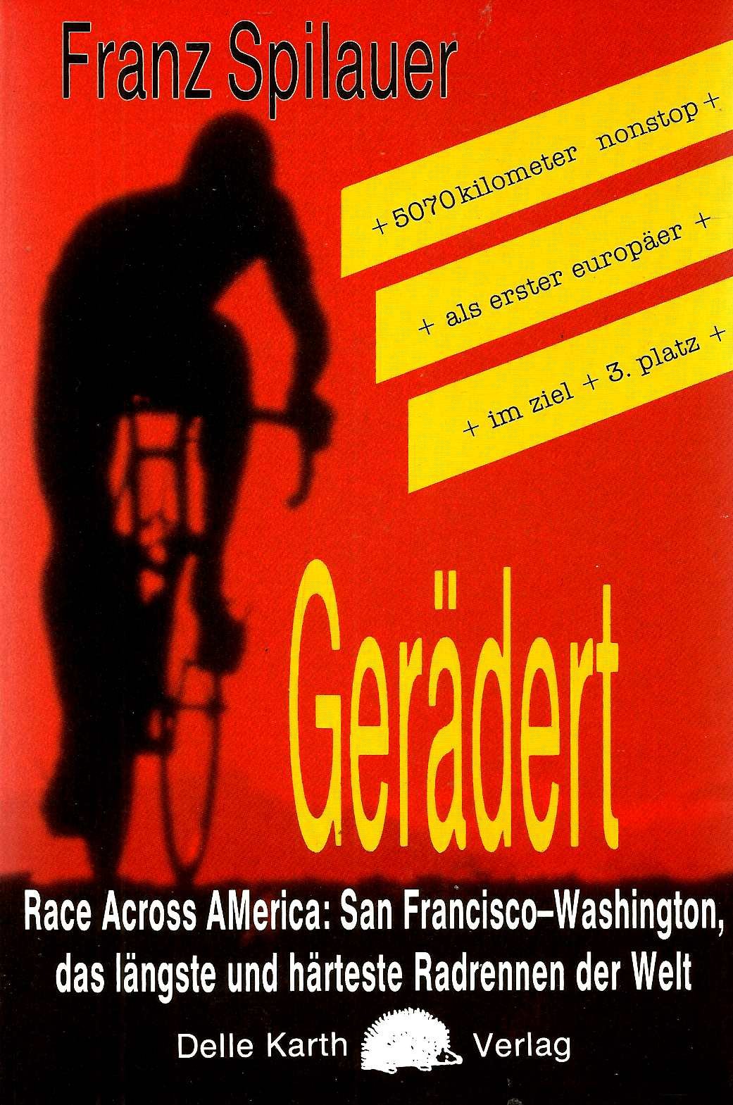 Gerädert: Race Across America. San Francisco-Washington, das längste und härteste Radrennen der Welt Books