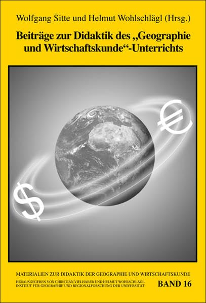 Beiträge zur Didaktik des "Geographie und Wirtschaftskunde"-Unterrichts (Materialien zur Didaktik der Geographie und Wirtschaftskunde) Professional & Reference Books