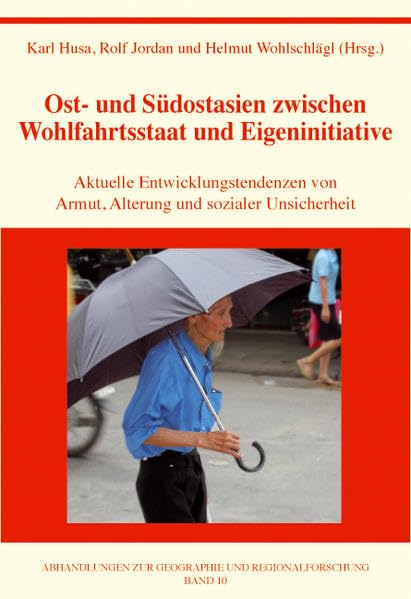 Ost- und Südostasien zwischen Wohlfahrtsstaat und Eigeninitiative: Aktuelle Entwicklungstendenzen von Armut, Alterung und sozialer Unsicherheit (Abhandlungen zur Geographie und Regionalforschung) Geology & Geography