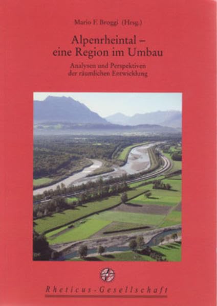 Alpenrheintal - eine Region im Umbau: Analysen und Perspektiven der räumlichen Entwicklung Law