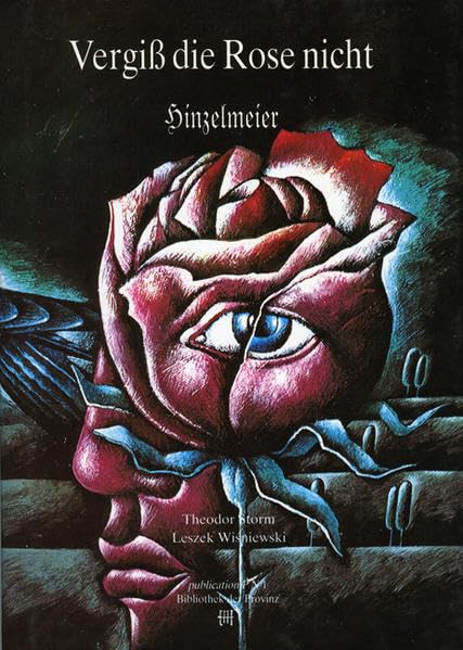 Vergiß die Rose nicht: Hinzelmeier | Vom Stein der Weisen und dem Raben Krahirius · Eine nachdenkliche Geschichte Essays & Short Stories
