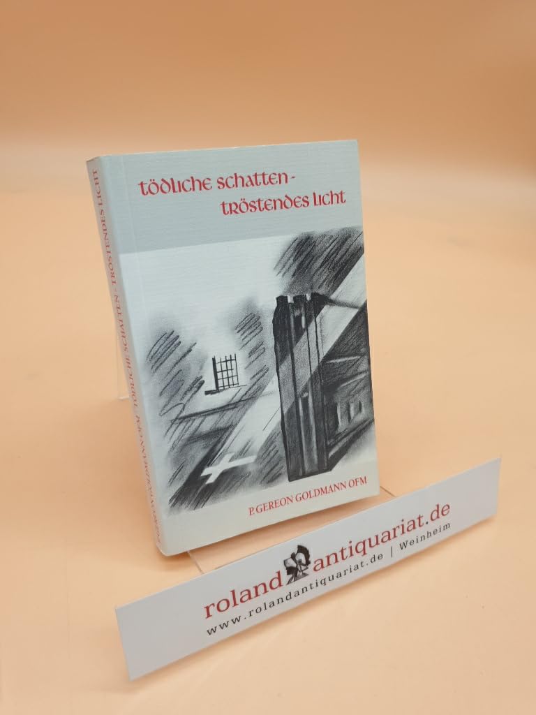 Tödliche Schatten - Tröstendes Licht Books