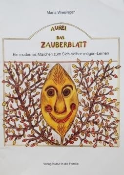 Aurel das Zauberblatt : ein modernes Märchen zum Sich-selber-mögen-Lernen Books