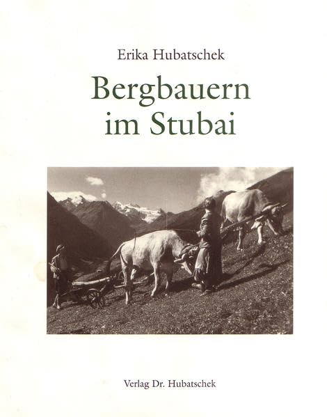 Bergbauern in Stubai: Von Neustift und seinen Bewohnern vor sechzig Jahren und Heute Social Sciences