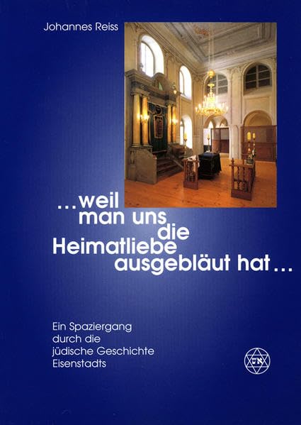 - weil man uns die Heimatliebe ausgebläut hat -: ein Spaziergang durch die jüdische Geschichte Eisenstadts book