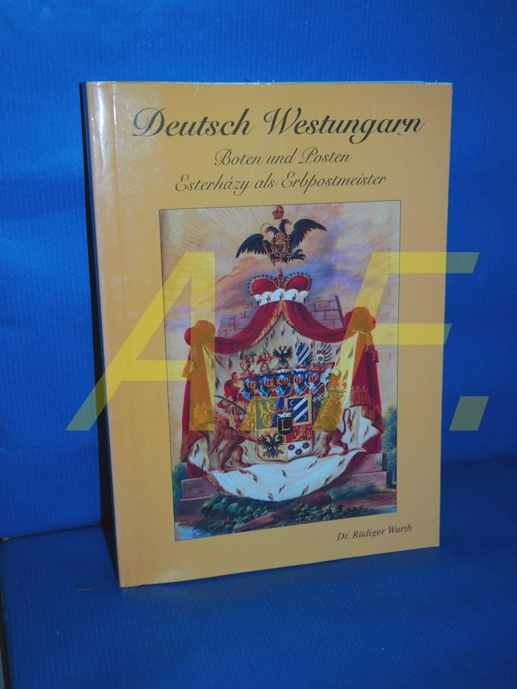 Österreichische Postgeschichte: Deutsch-Westungarn - Boten und Posten. Esterházy als Erbpostmeister: BD XVIII book