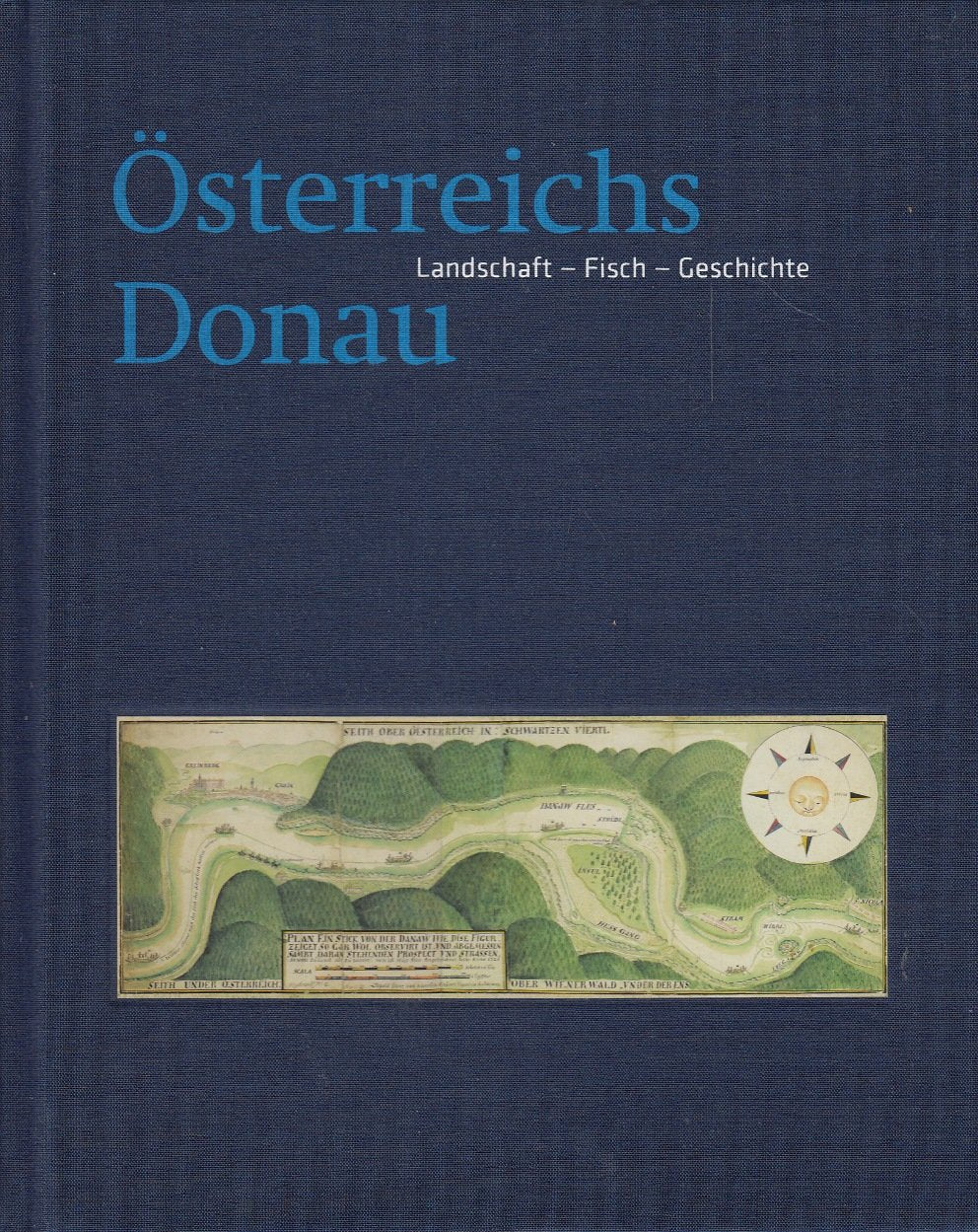 Österreichs Donau. Landschaft - Fisch - Geschichte Geology & Geography